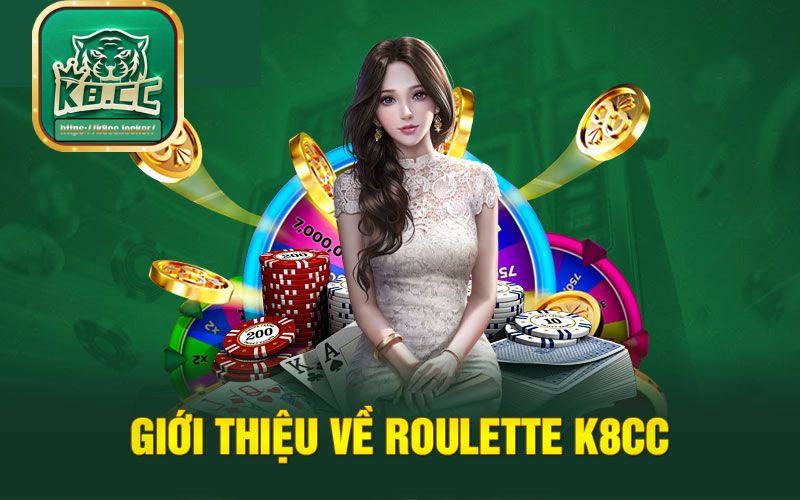 Giới thiệu cơ bản về Roulette K8cc